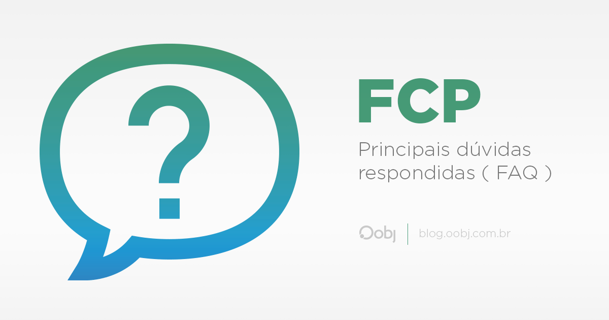 FCP Principais Dúvidas Respondidas (FAQ)