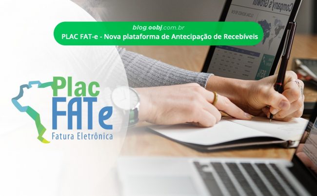 Conheça a PLAC Fat-e, plataforma para Antecipações de Recebíveis